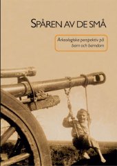 book Spåren av de små. Arkeologiska perspektiv på barn och barndom