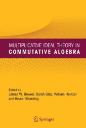 book Multiplicative Ideal Theory in Commutative Algebra: A Tribute to the Work of Robert Gilmer