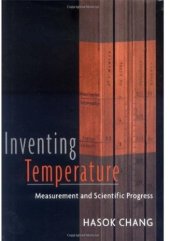 book Inventing Temperature: Measurement and Scientific Progress