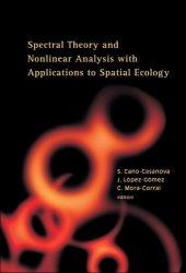 book Spectral Theory and Nonlinear Analysis with Applications to Spatial Ecology: Madrid, Spain 14 - 15 June 2004