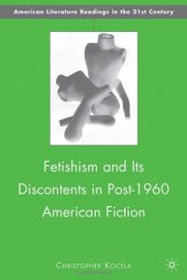 book Fetishism and Its Discontents in Post-1960 American Fiction (American Literature Readings in the 21st Century)