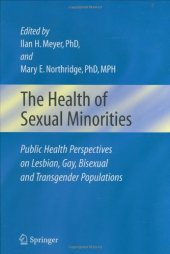 book The Health of Sexual Minorities: Public Health Perspectives on Lesbian, Gay, Bisexual and Transgender Populations