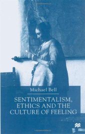 book Sentimentalism, Ethics and the Culture of Feeling