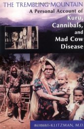 book The Trembling Mountain: A Personal Account of Kuru, Cannibals, and Mad Cow Disease