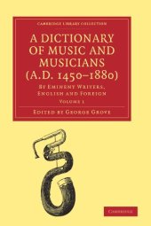 book A Dictionary of Music and Musicians (A.D. 1450-1880) (Volume 1)