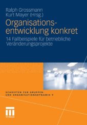 book Organisationsentwicklung konkret: 14 Fallbeispiele für betriebliche Veränderungsprojekte