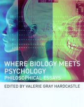 book Where Biology Meets Psychology: Philosophical Essays