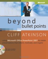 book Beyond Bullet Points: Using Microsoft® Office PowerPoint® 2007 to Create Presentations That Inform, Motivate, and Inspire