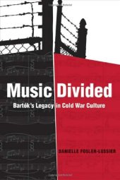 book Music Divided: Bartók's Legacy in Cold War Culture (California Studies in 20th-Century Music)