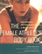 book The Female Athlete's Body Book : How to Prevent and Treat Sports Injuries in Women and Girls