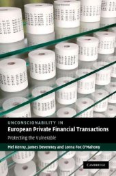 book Unconscionability in European Private Financial Transactions: Protecting the Vulnerable