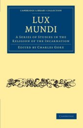 book Lux Mundi: A Series of Studies in the Religion of the Incarnation