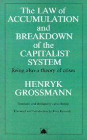 book The Law of Accumulation and the Breakdown of the Capitalist System: Being also a Theory of Crises