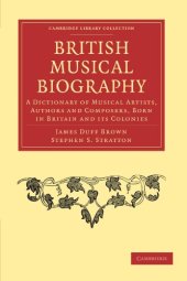 book British Musical Biography: A Dictionary of Musical Artists, Authors and Composers, born in Britain and its Colonies