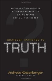 book Whatever Happened to Truth?