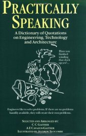 book Practically Speaking: A Dictionary of Quotations on Engineering, Technology and Architecture