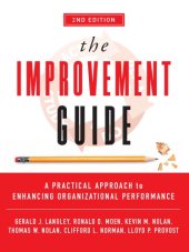 book The Improvement Guide: A Practical Approach to Enhancing Organizational Performance (Wiley Desktop Editions)