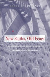 book New Faiths, Old Fears: Muslims and Other Asian Immigrants in American Religious Life