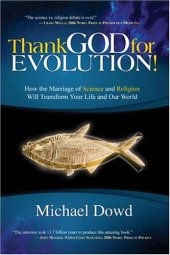 book Thank God for Evolution!: How the Marriage of Science and Religion Will Transform Your Life and Our World