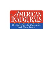 book American Inaugurals: The Speeches, the Presidents and Their Times