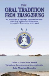 book The Oral Tradition from Zhang-Zhung: An Introduction to the Bonpo Dzogchen Teachings of the Oral Tradition from Zhang-Zhung