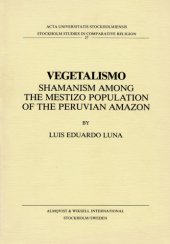 book Vegetalismo: Shamanism Among the Mestizo Population of the Peruvian Amazon (Stockholm Studies in Comparative Religion)