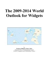 book The 2009-2014 World Outlook for Widgets