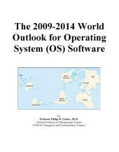 book The 2009-2014 World Outlook for Operating System (Os) Software