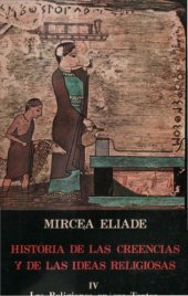 book Historia de las creencias y de las ideas religiosas (Tomo 4): Las religiones en sus textos