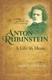 book Anton Rubinstein: A Life in Music (Russian Music Studies)