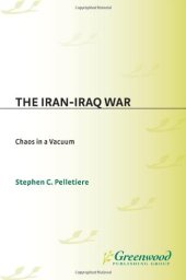 book The Iran-Iraq War: Chaos in a Vacuum