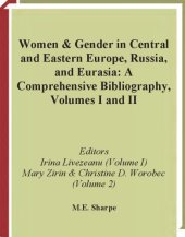 book Women and Gender in Central and Eastern Europe, Russia, and Eurasia: A Comprehensive Bibliography Volume I: Southeastern and East Central Europe,Volume II: Russia, the Non-Russian Peoples of the Russian Federation, and the Successor States of the Soviet U