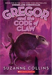 book Gregor and the Code of Claw (Underland Chronicles Series #5)