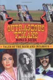 book Outrageous Texans: Tales of the Rich and Infamous