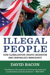 book Illegal People: How Globalization Creates Migration and Criminalizes Immigrants