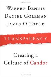 book Transparency: How Leaders Create a Culture of Candor (J-B Warren Bennis Series)