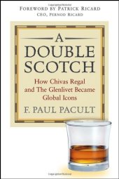 book A Double Scotch: How Chivas Regal and The Glenlivet Became Global Icons