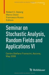 book Seminar on Stochastic Analysis, Random Fields and Applications VI: Centro Stefano Franscini, Ascona, May 2008