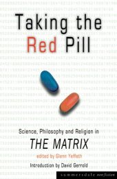 book Taking the Red Pill: Science, Philosophy and Religion in The Matrix