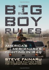 book Big Boy Rules: America's Mercenaries Fighting in Iraq