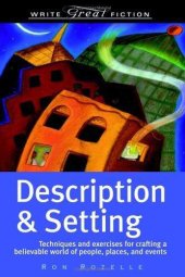 book Description & Setting: Techniques and Exercises for Crafting a Believable World of People, Places, and Events (Write Great Fiction)