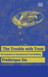 book The Trouble With Trust: The Dynamics of Interpersonal Trust Building