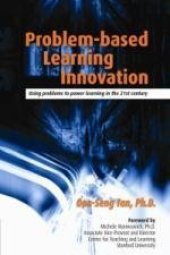 book Problem-based Learning Innovation: Using problems to power learning in the 21st century