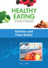 book Nutrition and Food Safety (Healthy Eating: A Guide to Nutrition)