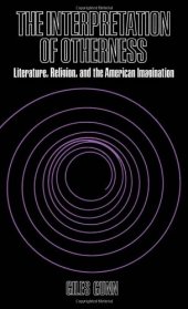 book The Interpretation of Otherness: Literature, Religion, and the American Imagination