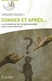 book Donner et après...: La procréation par don de spermatozoïdes avec ou sans anonymat