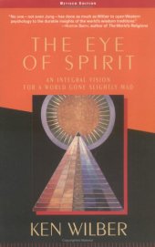 book The Eye of Spirit: An Integral Vision for a World Gone Slightly Mad