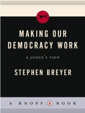 book Making Our Democracy Work: A Judge's View