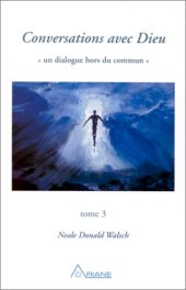 book Conversations avec Dieu : Un dialogue hors du commun, tome 3