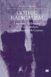 book Gothic Radicalism: Literature, Philosophy and Psychoanalysis in the Nineteenth Century